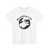 White Mermaiding Is Life T-shirt with black text  mermaid design
