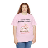 Woman wearing I Like My Coffee Strong As Hell graphic T-shirt