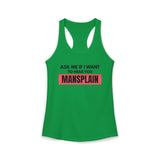 Kelly Green Ask Me If I Want to Hear You Mansplain feminist racerback tank