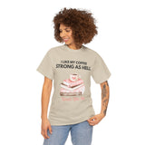 Woman wearing I Like My Coffee Strong As Hell graphic T-shirt