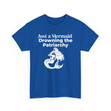 Royal Blue feminist T-shirt with white text and Just a Mermaid Drowning the Patriarchy mermaid design