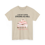 Sand I Like My Coffee Strong As Hell T-shirt with coffee and books design