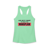 Mint Green Ask Me If I Want to Hear You Mansplain feminist racerback tank