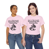 Two women wearing Just a Mermaid Drowning the Patriarchy feminist T-shirts