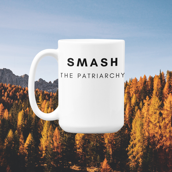 smash the patriarchy